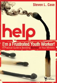 Paperback Help! I'm a Frustrated Youth Worker!: A Practical Guide to Avoiding Burnout in Your Ministry Book