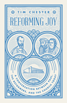 Paperback Reforming Joy: A Conversation Between Paul, the Reformers, and the Church Today Book
