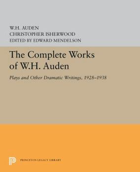 Hardcover The Complete Works of W.H. Auden: Plays and Other Dramatic Writings, 1928-1938 Book