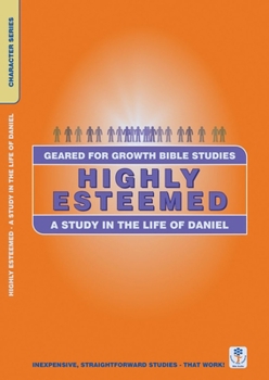 Paperback Highly Esteemed: A Study in the Life of Daniel Book