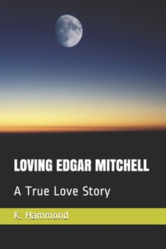 Paperback Loving Edgar Mitchell: A True Love Story Book