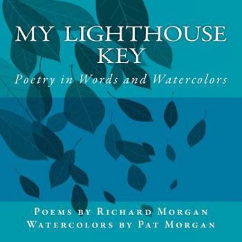 Paperback My Lighthouse Key: Poetry in Words and Watercolors Book