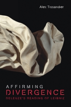 Paperback Affirming Divergence: Deleuze's Reading of Leibniz Book