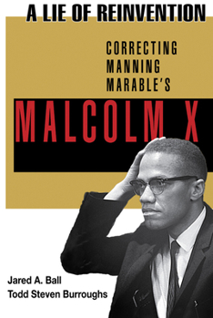 Paperback A Lie of Reinvention: Correcting Manning Marable's Malcolm X Book