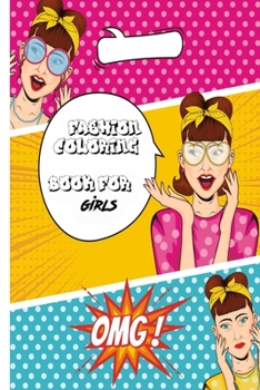 Fashion Coloring Book For Girls: Fashion Coloring Book For Girls