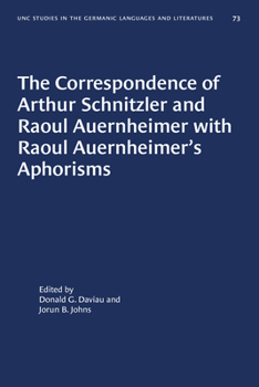 Paperback The Correspondence of Arthur Schnitzler and Raoul Auernheimer with Raoul Auernheimer's Aphorisms Book