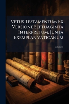 Paperback Vetus Testamentum Ex Versione Septuaginta Interpretum. Junta Exemplar Vaticanum; Volume 3 [Latin] Book