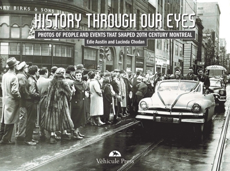 Paperback History Through Our Eyes: Events That Shaped 20th Century Montreal Book