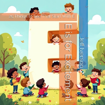 Paperback E is for Excitement: 25 Things to See That Start With E [Large Print] Book