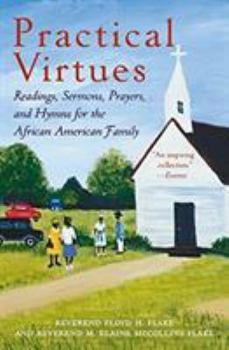 Paperback Practical Virtues: Readings, Sermons, Prayers, and Hymns for the African American Family Book