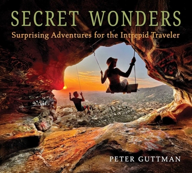 Hardcover Secret Wonders: Surprising Adventures for the Intrepid Traveler Book