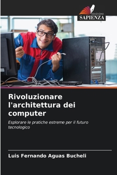 Paperback Rivoluzionare l'architettura dei computer [Italian] Book