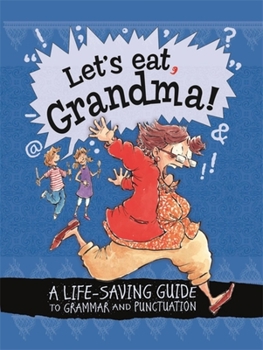 Paperback Let's Eat Grandma!: A Life-Saving Guide to Grammar and Punctuation Book