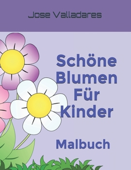 Paperback Schöne Blumen Für Kinder: Malbuch [German] Book