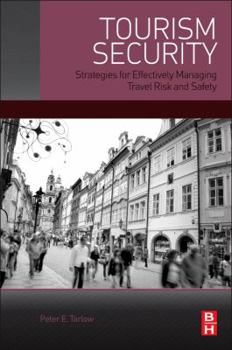 Paperback Tourism Security: Strategies for Effectively Managing Travel Risk and Safety Book
