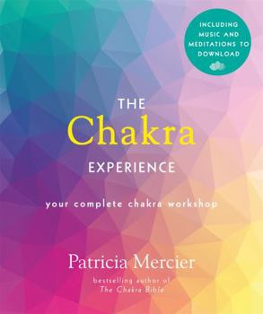 Paperback The Chakra Experience: Your Complete Chakra Workshop Book with Audio Download Book
