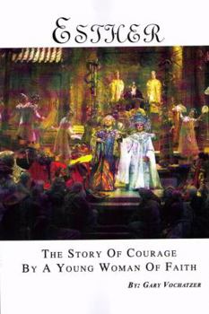 Esther: The Story of Courage by a Young Woman of Faith