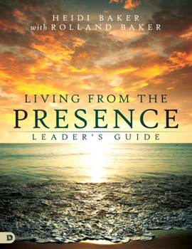 Paperback Living from the Presence Leader's Guide: Principles for Walking in the Overflow of God's Supernatural Power Book