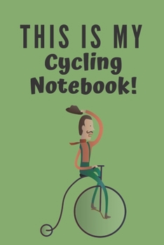 This is my cycling notebook!: Cycling gifts for men funny | Lined notebook/journal/composition notebook