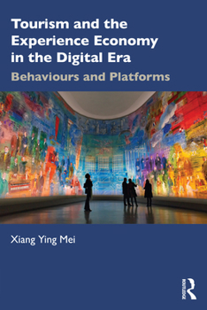 Tourism and the Experience Economy in the Digital Era: Behaviours and Platforms