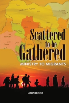 Paperback Scattered To be gathered - Ministry to Migrants [Large Print] Book