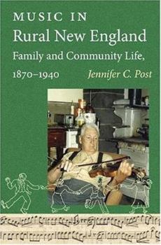 Hardcover Music in Rural New England Family and Community Life, 1870-1940 Book