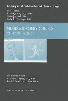Hardcover Aneurysmal Subarachnoid Hemorrhage, an Issue of Neurosurgery Clinics: Volume 21-2 Book