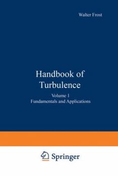 Paperback Handbook of Turbulence: Volume 1 Fundamentals and Applications Book