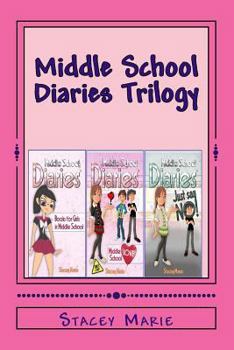 Paperback Middle School Diaries Trilogy: Book 1: Middle School Diaries, Book 2: Middle School Love, & Book 3: Just Say No! Book