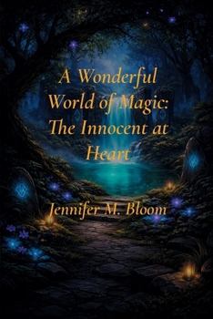 Paperback Wonderful World of Magic : The Innocent at Heart Book