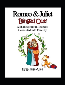Paperback Romeo & Juliet Blinged Out: A Shakespearean Tragedy Converted into Comedy Book