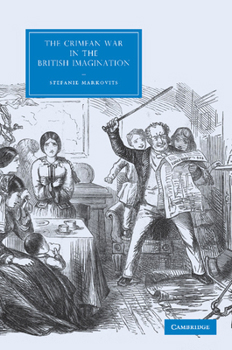 The Crimean War in the British Imagination. by Stefanie Markovits