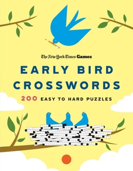 Paperback New York Times Games Early Bird Crosswords: 200 Easy to Hard Puzzles Book