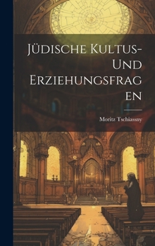 Hardcover Jüdische Kultus-und Erziehungsfragen Book