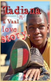 Tadiana- a Vaal love story