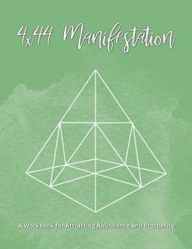 Paperback 4x44 Manifestation: A Workbook for Attracting Abundance and Prosperity Book
