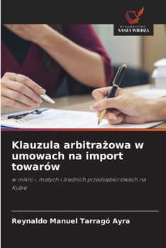 Klauzula arbitrazowa w umowach na import towarów (Polish Edition)