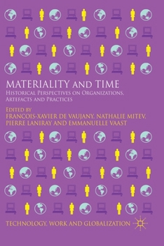 Paperback Materiality and Time: Historical Perspectives on Organizations, Artefacts and Practices Book