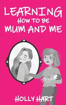 Paperback Learning How to Be Mum and Me Book