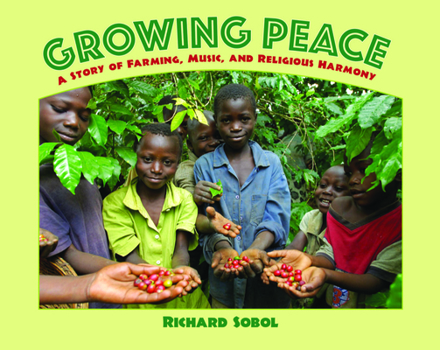 Hardcover Growing Peace: A Story of Farming, Music, and Religious Harmony Book