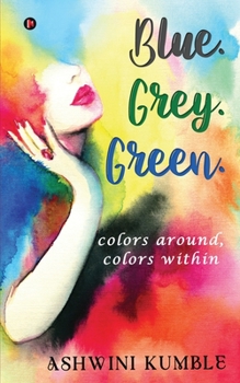 Paperback Blue. Grey. Green.: colors around, colors within Book