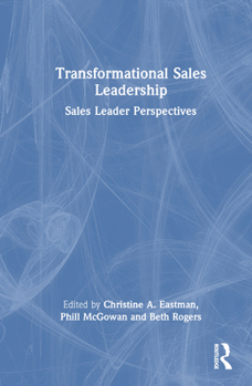 Hardcover Transformational Sales Leadership: Sales Leader Perspectives Book