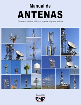 Paperback Manual de ANTENAS: Fundamentos, sistemas, ruido, tipos, aperturas, diagramas, símbolos [Spanish] Book