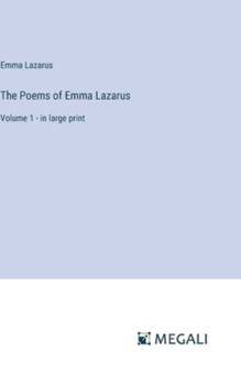 Hardcover The Poems of Emma Lazarus: Volume 1 - in large print Book