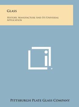 Hardcover Glass: History, Manufacture and Its Universal Application Book