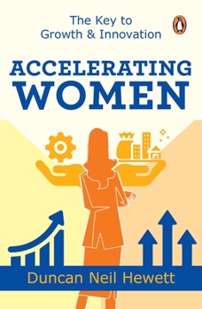 Paperback Accelerating Women: The Key to Growth & Innovation Book