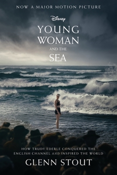 Paperback Young Woman and the Sea: How Trudy Ederle Conquered the English Channel and Inspired the World Book