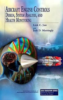 Hardcover Aircraft Engine Controls: Design, System Analysis, and Health Monitoring Book