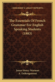 Paperback The Essentials Of French Grammar For English Speaking Students (1883) Book