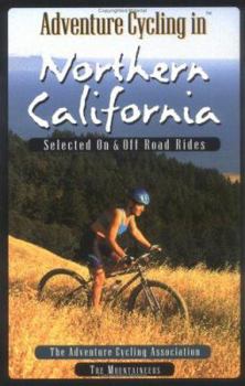Paperback Adventure Cycling in Northern California: Selected on and Off Road Rides Book